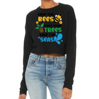 Save The Bees Plant The Trees Clean The Seas Girl Cropped Sweater | Artistshot