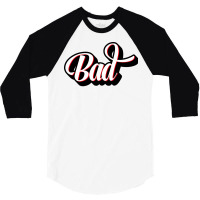 Bad Cursive Letter Artwork Girl 3/4 Sleeve Shirt | Artistshot