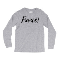 Girlfriend Fiance Shirt Fiance Shirt Girlfriend Fi Long Sleeve Shirts | Artistshot