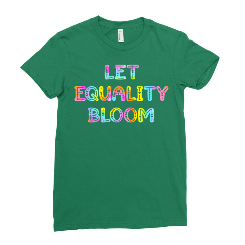 Let Equality Bloom Tie Dye Music Ladies Fitted T-Shirt by ptacekmutaka0 | Artistshot