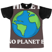 Ecological Awareness Gift Idea There Is No Planet Graphic T-shirt | Artistshot