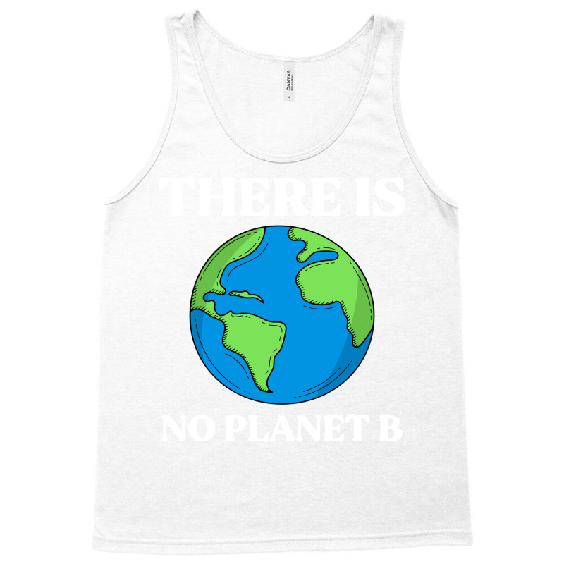 Ecological Awareness Gift Idea There Is No Planet Tank Top by ankuyimunadis | Artistshot