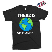 Ecological Awareness Gift Idea There Is No Planet Exclusive T-shirt | Artistshot