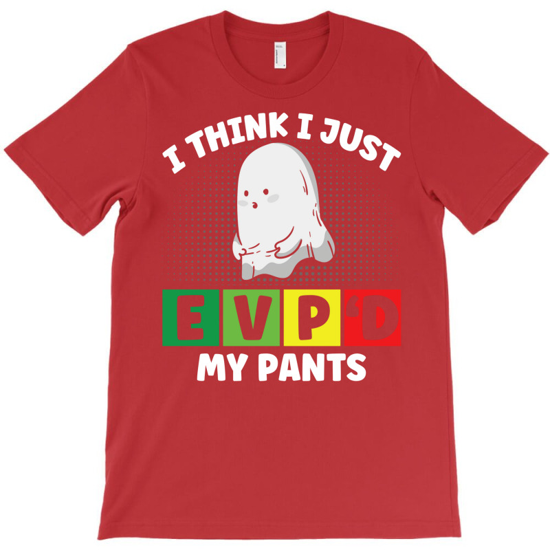 Evpd My Pants Ghost Hunter Paranormal Investigatio T-Shirt by hogbavracamm | Artistshot