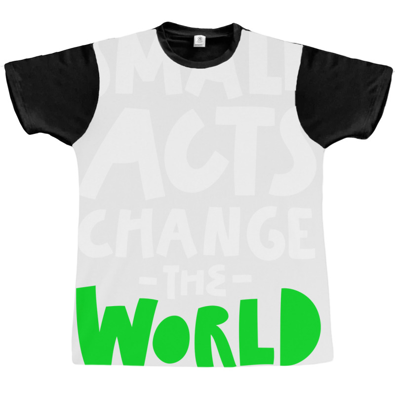 Go Green Small Acts Change The World Zero Waste Ec Graphic T-shirt by ankuyimunadis | Artistshot