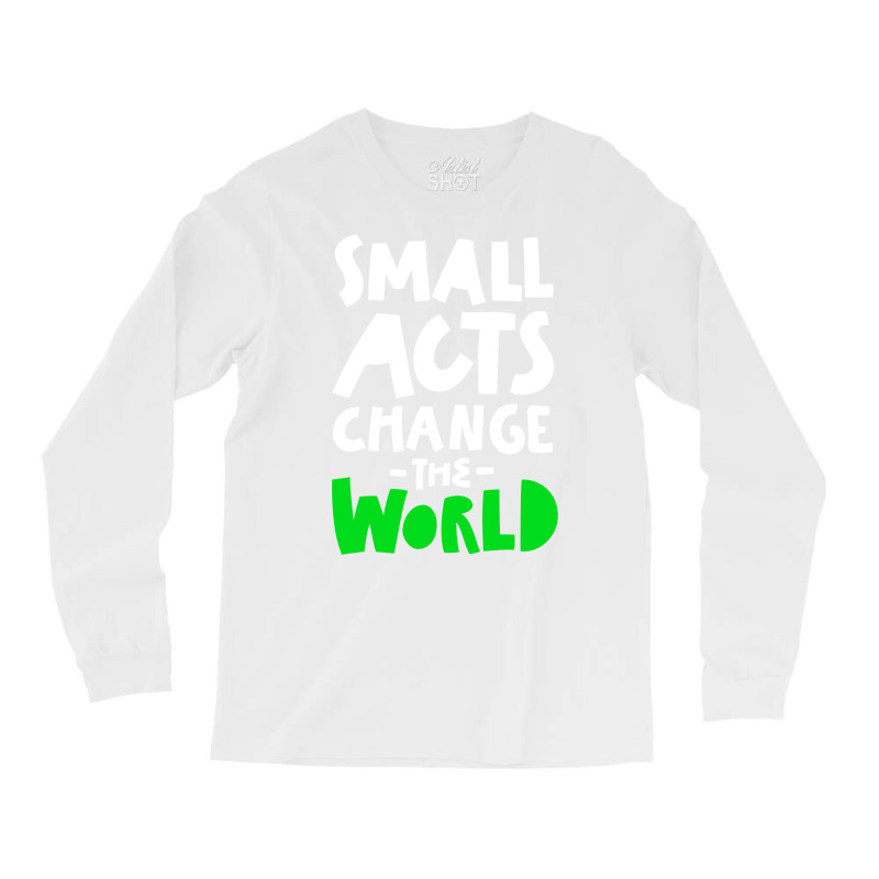 Go Green Small Acts Change The World Zero Waste Ec Long Sleeve Shirts by ankuyimunadis | Artistshot