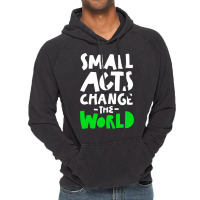 Go Green Small Acts Change The World Zero Waste Ec Vintage Hoodie | Artistshot