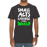 Go Green Small Acts Change The World Zero Waste Ec Vintage T-shirt | Artistshot