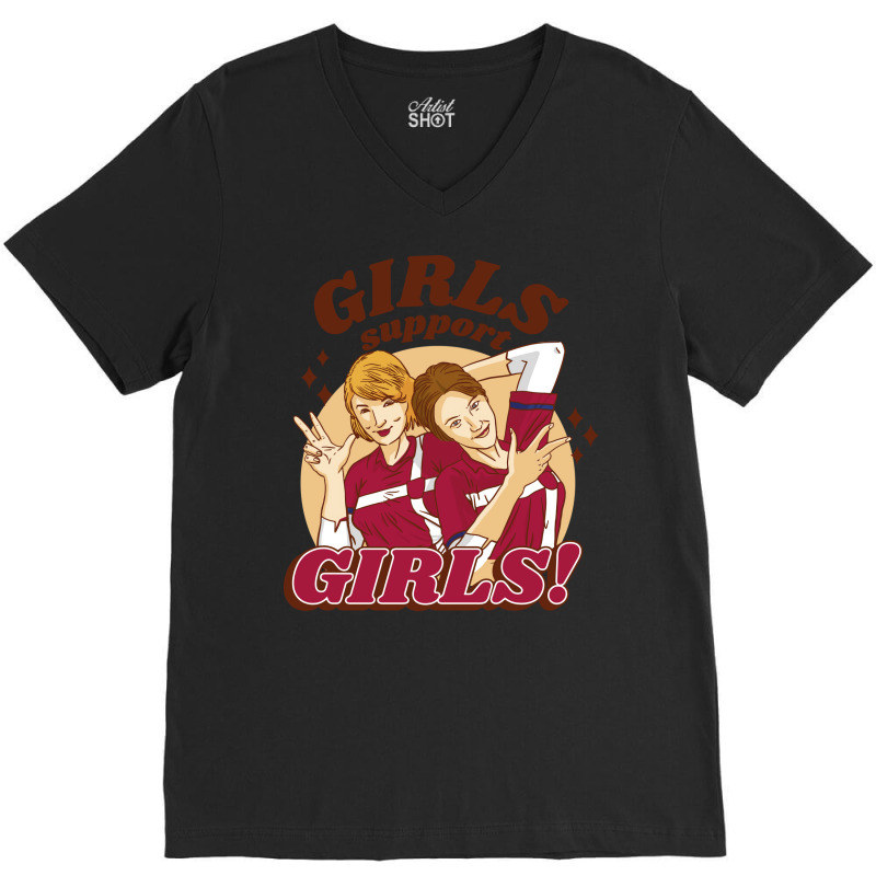 Women Friends Feminist Girls Support Girls Gift V-Neck Tee by algouddodyd | Artistshot