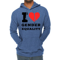 I Love Gender Equality Girl Lightweight Hoodie | Artistshot