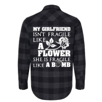 My Girlfriend Isnt Fragile Like A Flower She A Bom Flannel Shirt | Artistshot