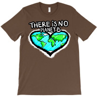 I Love Planet Earth There Is No Planet B Humor (1) T-shirt | Artistshot