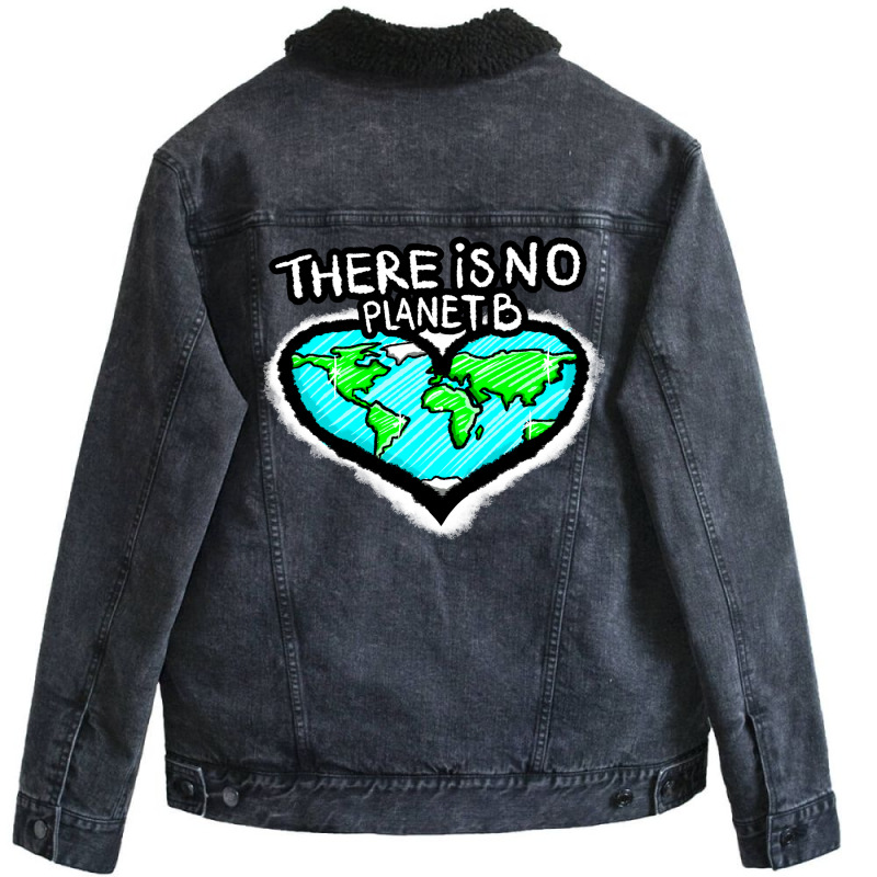 I Love Planet Earth There Is No Planet B Humor (1) Unisex Sherpa-lined Denim Jacket | Artistshot