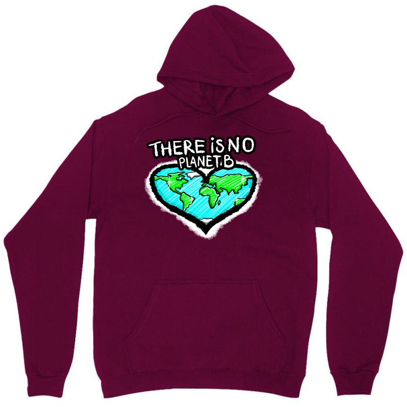 I Love Planet Earth There Is No Planet B Humor (1) Unisex Hoodie | Artistshot