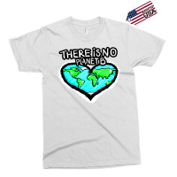 I Love Planet Earth There Is No Planet B Humor (1) Exclusive T-shirt | Artistshot