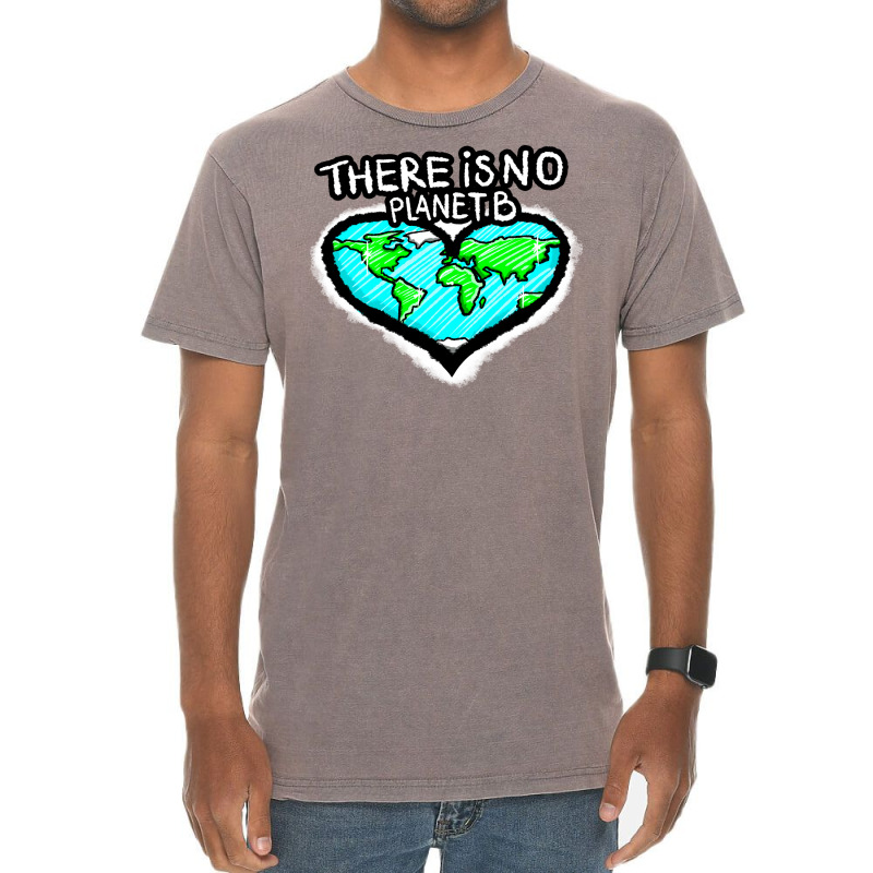 I Love Planet Earth There Is No Planet B Humor (1) Vintage T-shirt | Artistshot