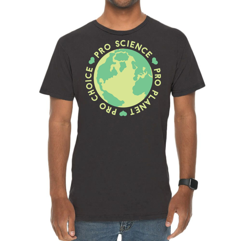 Pro Choice Pro Science Pro Planet Earth Quote (1) Vintage T-Shirt by ankuyimunadis | Artistshot