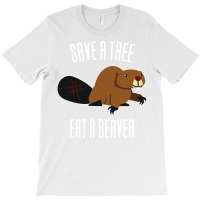 Save A Tree Eat A Beaver Environment Yellow (1) (1 T-shirt | Artistshot