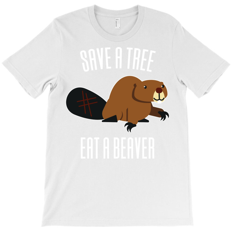 Save A Tree Eat A Beaver Environment Yellow (1) (1 T-shirt | Artistshot