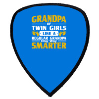 Grandpa Of Twin Girls Way Smarter Grandad Family G Shield S Patch | Artistshot