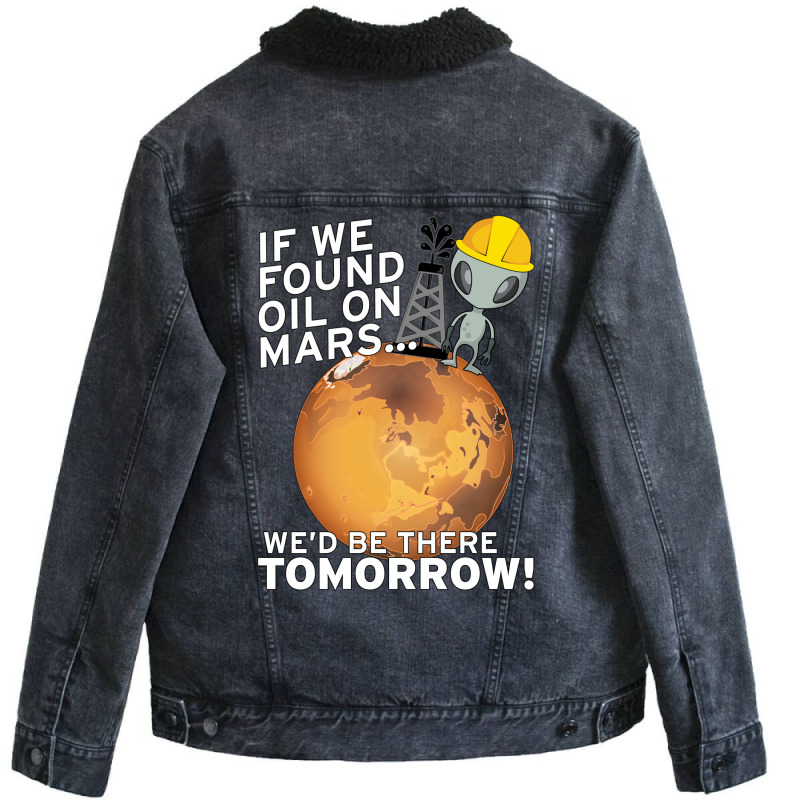 If We Found Oil On Mars Wed Be There Tomorrow Tumb Unisex Sherpa-Lined Denim Jacket by fenyozghidin | Artistshot