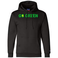 Go Green Quote (1) (1) Champion Hoodie | Artistshot