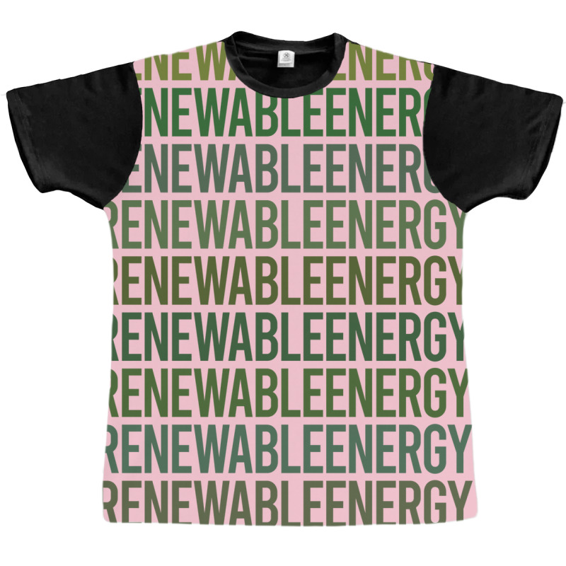 Green Text Renewable Energy Cool (1) Graphic T-shirt | Artistshot