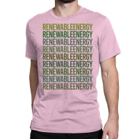 Green Text Renewable Energy Cool (1) Classic T-shirt | Artistshot