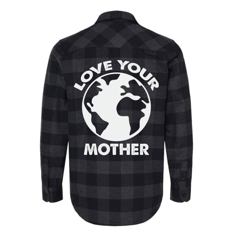 Love Mother Proud Earth Environment Aesthetic (1) Flannel Shirt | Artistshot