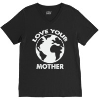 Love Mother Proud Earth Environment Aesthetic (1) V-neck Tee | Artistshot