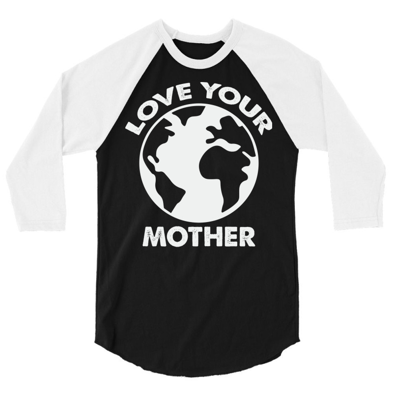 Love Mother Proud Earth Environment Aesthetic (1) 3/4 Sleeve Shirt | Artistshot