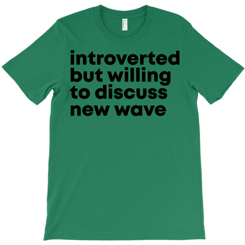 New Wave Design Introverted But Willing To Discuss T-shirt | Artistshot