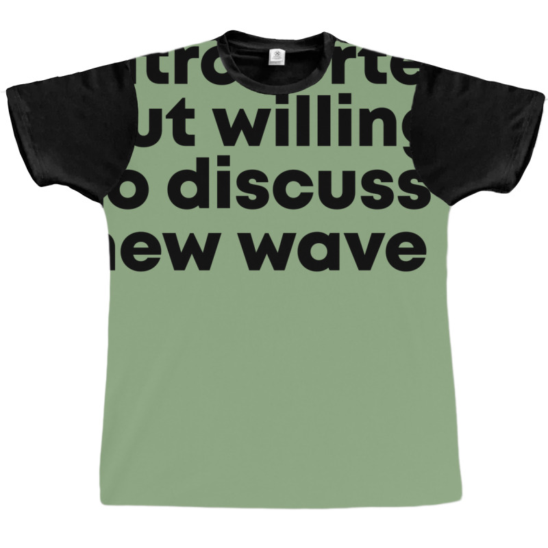 New Wave Design Introverted But Willing To Discuss Graphic T-shirt | Artistshot