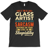 Im A Glass Artist Travel T-shirt | Artistshot