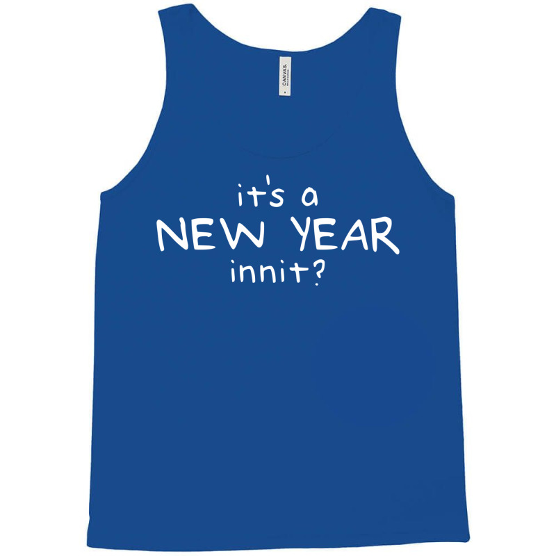 New Year Innit Tank Top | Artistshot