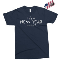 New Year Innit Exclusive T-shirt | Artistshot