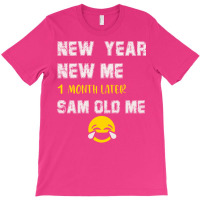 New Year New Me One Month Later Sam Old Me T-shirt | Artistshot