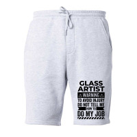 Glass Artist Warning Funny Fleece Short | Artistshot