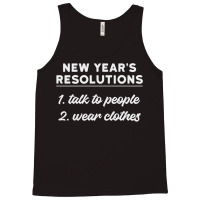 New Year Resolutions  Talk To People Tank Top | Artistshot