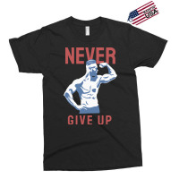 Never Give Up Green Exclusive T-shirt | Artistshot