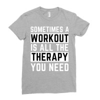 Sometimes A Workout Is All The Therapy You Need No Ladies Fitted T-shirt | Artistshot