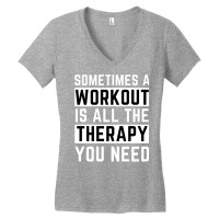 Sometimes A Workout Is All The Therapy You Need No Women's V-neck T-shirt | Artistshot