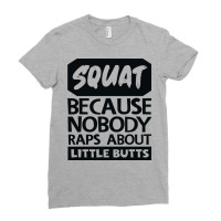 Squat Because Nobody Raps About Little Butts Aesth Ladies Fitted T-shirt | Artistshot