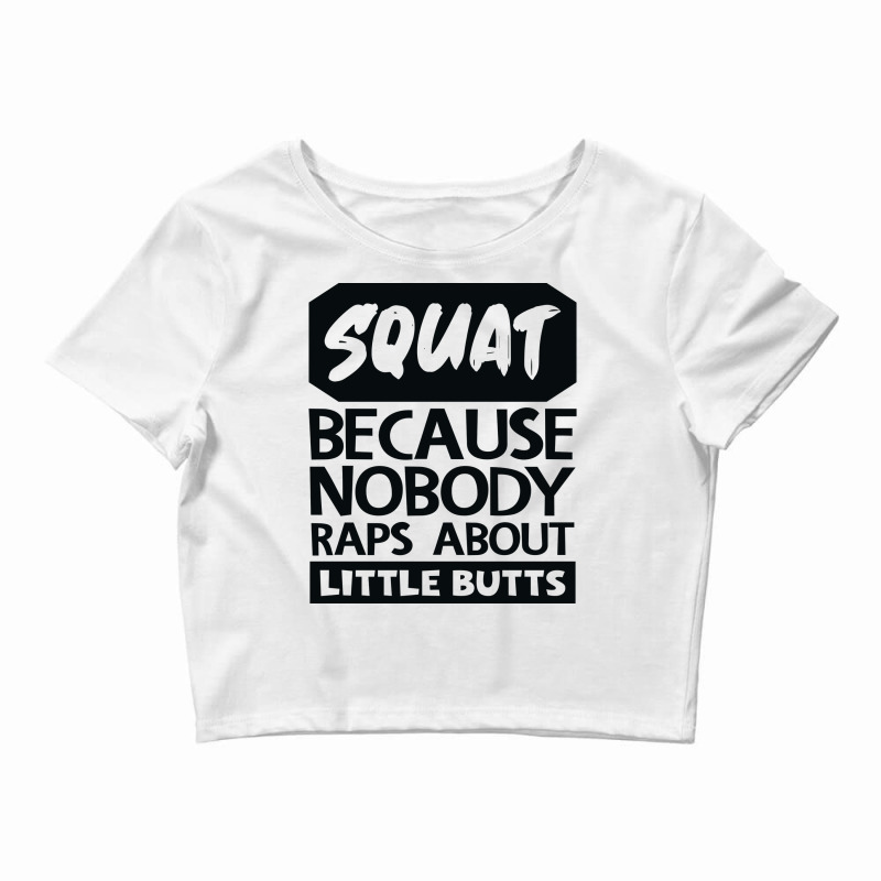 Squat Because Nobody Raps About Little Butts Aesth Crop Top by qemamikae4 | Artistshot