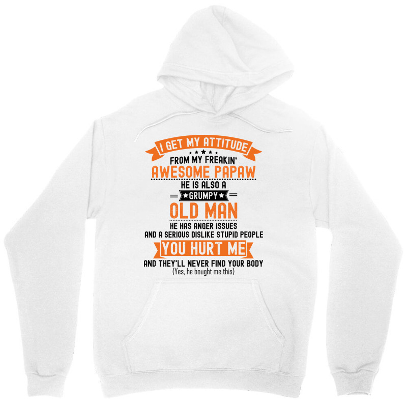 I Get My Attitude From My Freakin Awesome Papaw Gi Unisex Hoodie | Artistshot