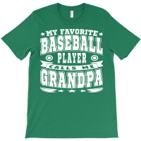 My Favorite Baseball Player Calls Me Grandpa Text T-shirt | Artistshot