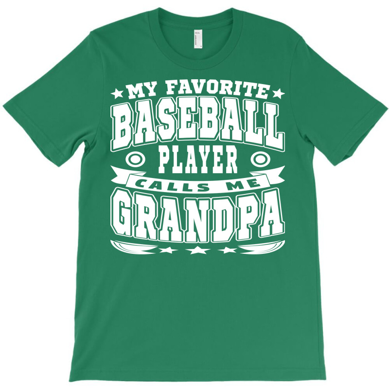 My Favorite Baseball Player Calls Me Grandpa Text T-shirt | Artistshot