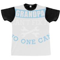 If Grandpa Cant Fix It No One Can Green Graphic T-shirt | Artistshot