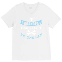 If Grandpa Cant Fix It No One Can Green V-neck Tee | Artistshot