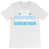 Only Best Brothers Get Promoted To Godfather Cute T-shirt | Artistshot